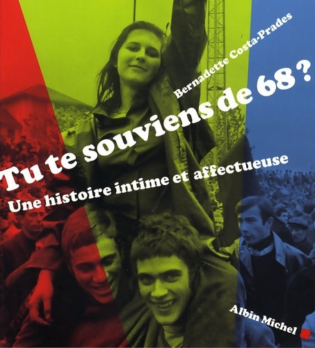 Livrenpoche : Tu te souviens de 68 - une histoire intime et affectueuse - Bernadette Costa-Prades - Livre