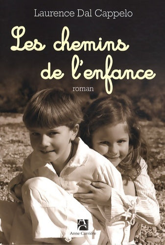 Livrenpoche : Les chemins de l'enfance - Laurence Dal Cappelo - Livre