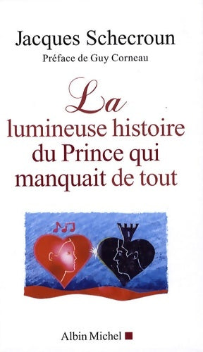 Livrenpoche : La lumineuse histoire du prince qui manquait de tout - Jacques Schecroun - Livre