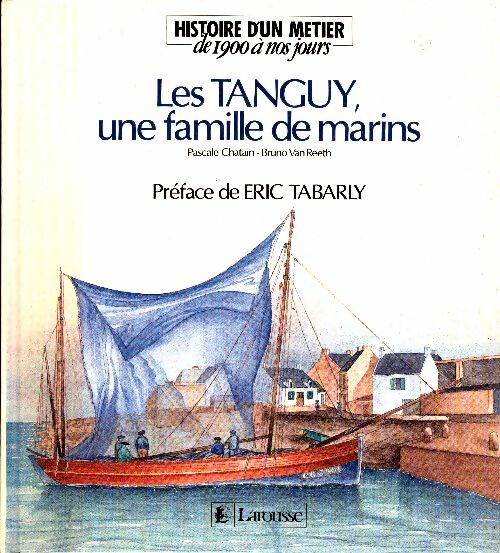 Livrenpoche : Les Tanguy, une famille de marins - Bruno Van Reeth - Livre