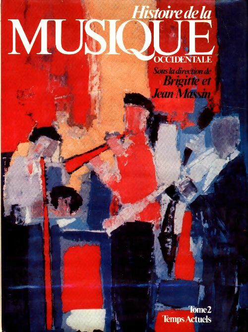 Livrenpoche : Histoire de la musique occidentale Tome II - Brigitte Massin - Livre