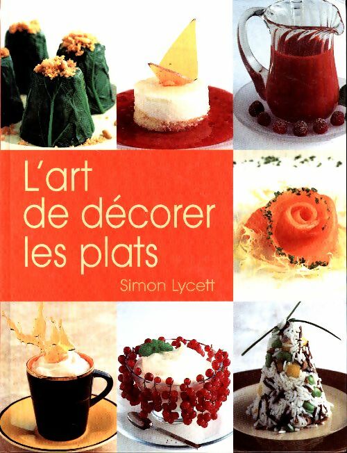 Livrenpoche : L'art de décorer les plats - Simon Lycett - Livre