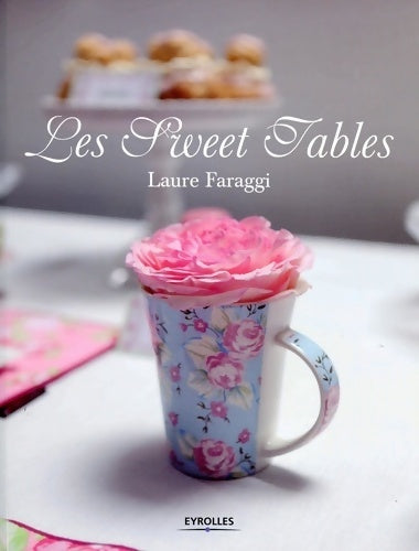 Livrenpoche : Les sweet tables - Laure Faraggi - Livre