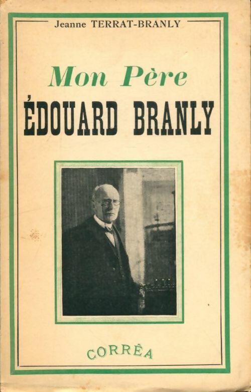 Livrenpoche : Mon père Edouard Branly - Jeanne Terrat-Branly - Livre