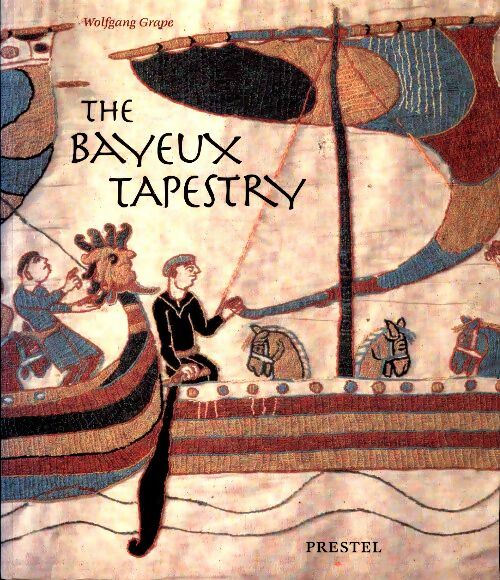 Livrenpoche : The Bayeux tapestry. Monument to a norman triumph- - Wolfgang Grape - Livre