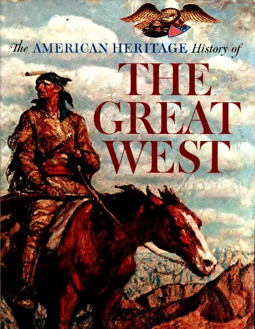 Livrenpoche : The American héritage history of the great west - David Sievert Lavender - Livre