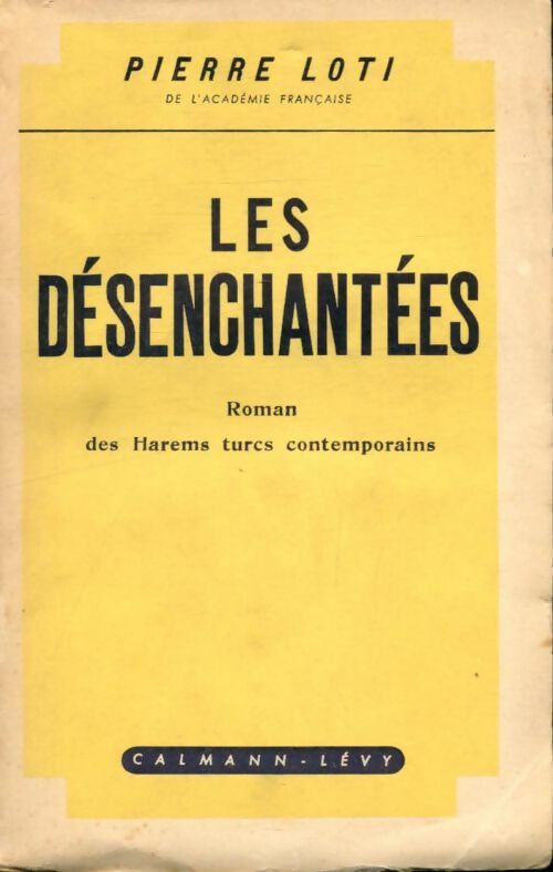 Livrenpoche : Les désenchantées - Pierre Loti, Loti Pierre - Livre