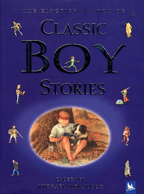 Livrenpoche : The kingfisher book of classic boy stories - Michael Morpurgo - Livre