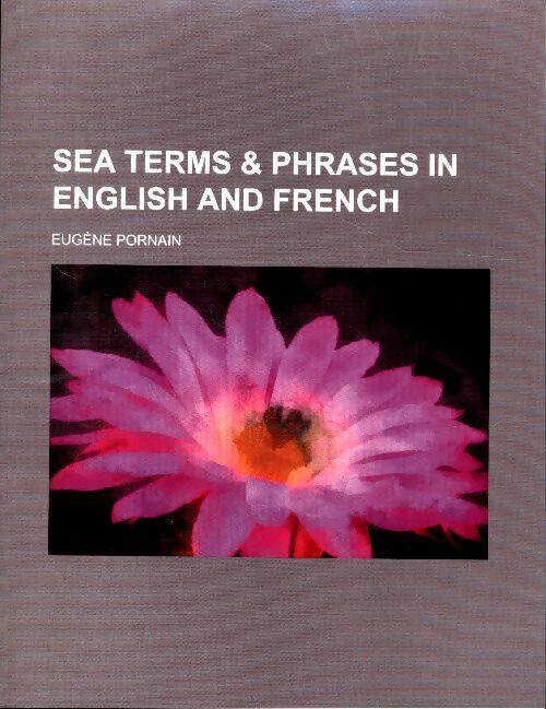 Livrenpoche : Sea terms & phrases in English and French - Eugene Pornain - Livre