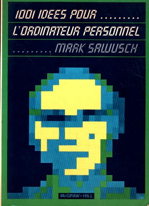 Livrenpoche : 1001 idées pour l'ordinateur personnel - Mark Sawusch - Livre