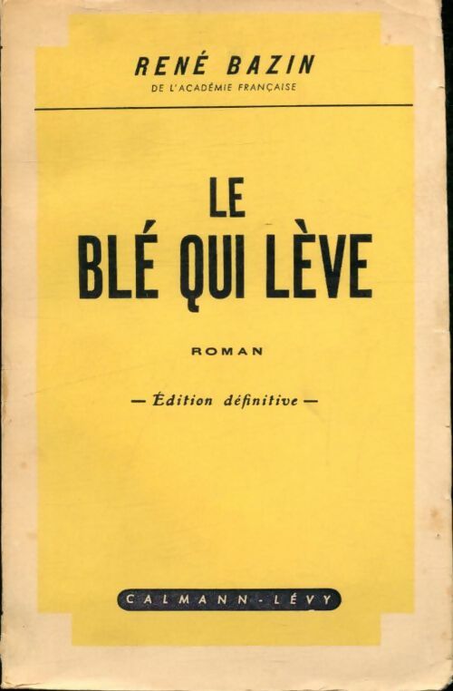 Livrenpoche : Le blé qui lève - René Bazin - Livre