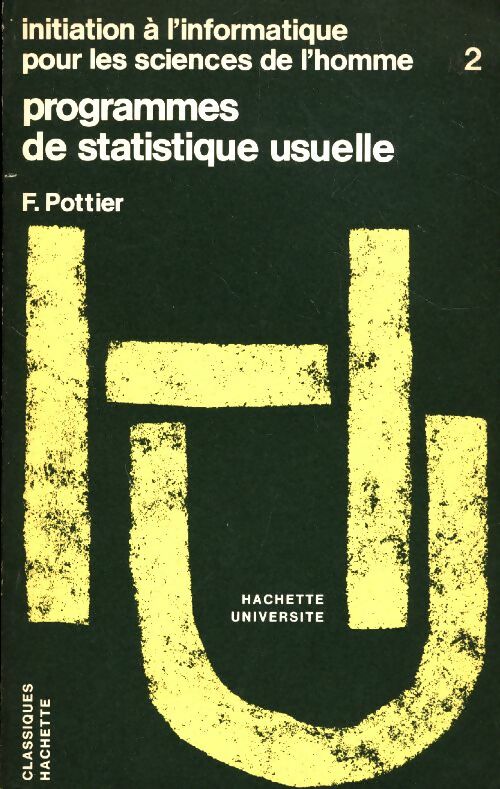 Livrenpoche : Initiation à l'informatique pour les sciences de l'homme Tome II : Programmes de statistique usuelle - François Pottier - Livre