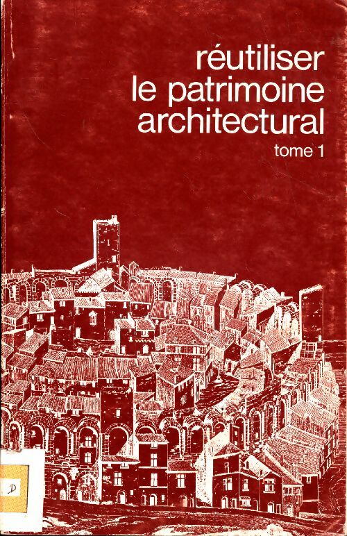 Livrenpoche : Réutiliser le patrimoine architectural Tome I - François Arnaud - Livre