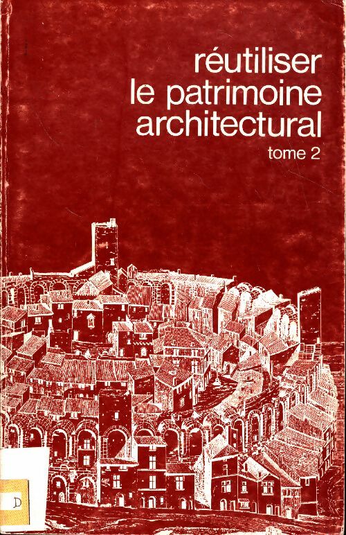Livrenpoche : Réutiliser le patrimoine architectural Tome II - Collectif - Livre
