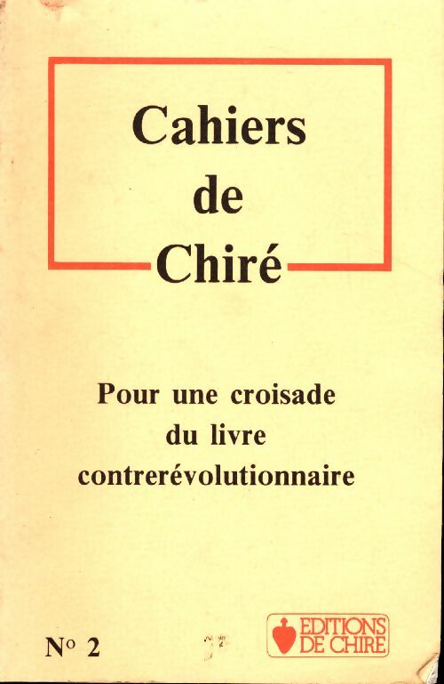 Livrenpoche : Cahiers de Chiré n°2 : Pour une croisade du livre contrerevolutionnaire - Collectif - Livre