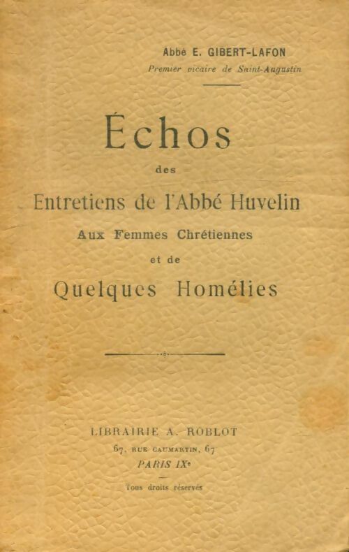 Livrenpoche : Échos des entretiens de l'abbé Huvelin aux femmes chrétiennes et des quelques homélies - E Gibert-Lafon - Livre