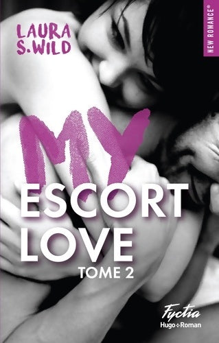 Livrenpoche : My escort love Tome II - Laura S. Wild - Livre