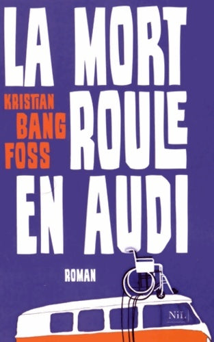 Livrenpoche : La mort roule en Audi - Kristian Bang Foss - Livre