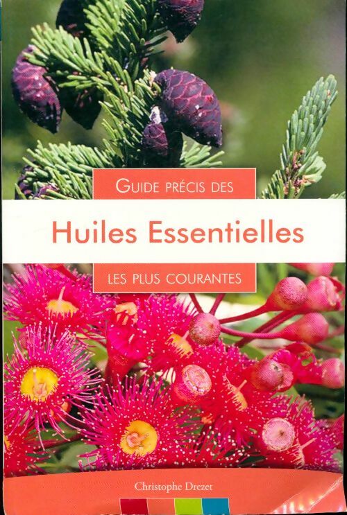 Livrenpoche : Guide précis des huiles végétales les plus courantes - Christophe Drezet - Livre