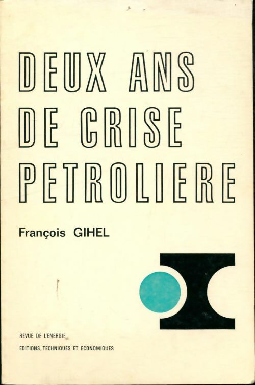 Livrenpoche : Deux ans de crise pétrolière - François Gihel - Livre