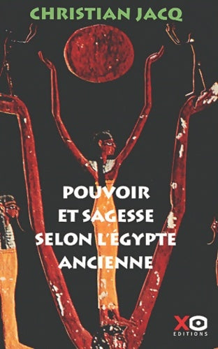 Livrenpoche : Pouvoir et sagesse selon l'Egypte ancienne - Christian Jacq - Livre
