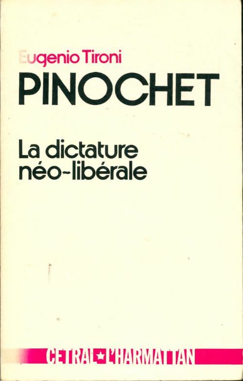 Livrenpoche : Pinochet la dictature néo-libérale - Eugenio Tironi - Livre