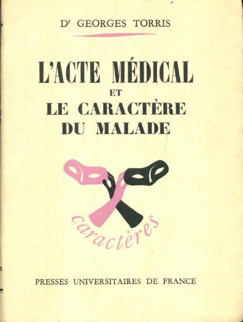 Livrenpoche : L'acte médical et le caractère du malade - Georges Torris - Livre