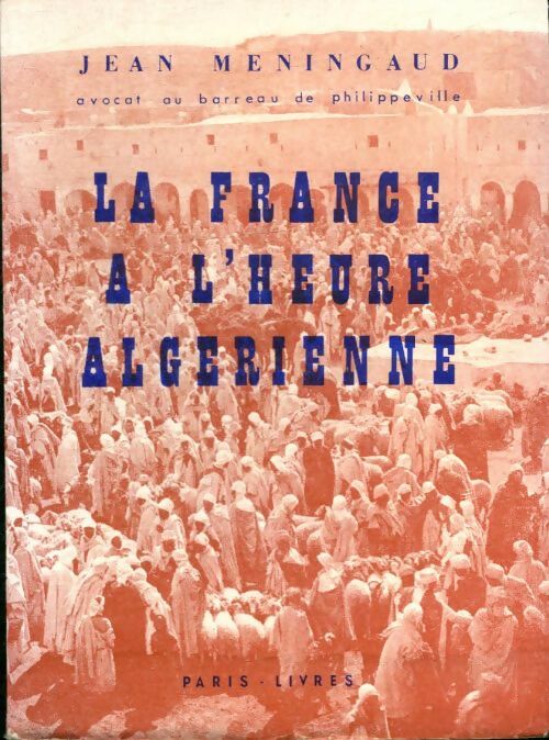 Livrenpoche : La France à l'heure algérienne - Jean Meningaud - Livre