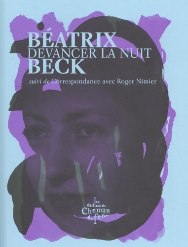 Livrenpoche : Devancer la nuit / correspondance avec Roger Nimier - Béatrix Beck - Livre