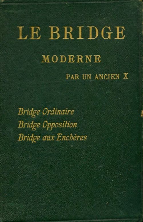 Livrenpoche : Le bridge moderne par un ancien X - Xxx - Livre