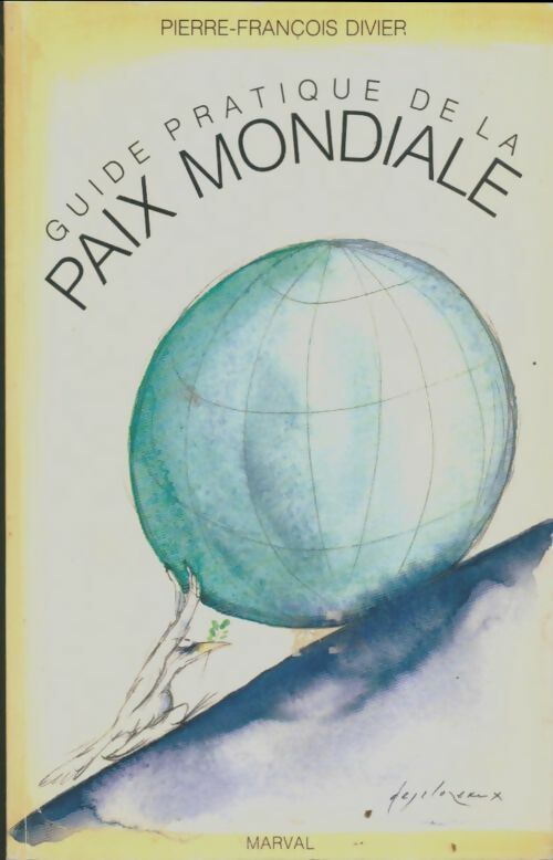 Livrenpoche : Guide pratique de la paix mondiale - Pierre-François Divier - Livre