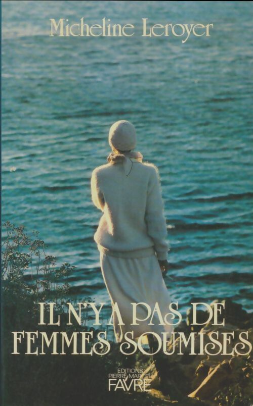 Livrenpoche : Il n'y a pas de femmes soumises - Micheline Leroyer - Livre