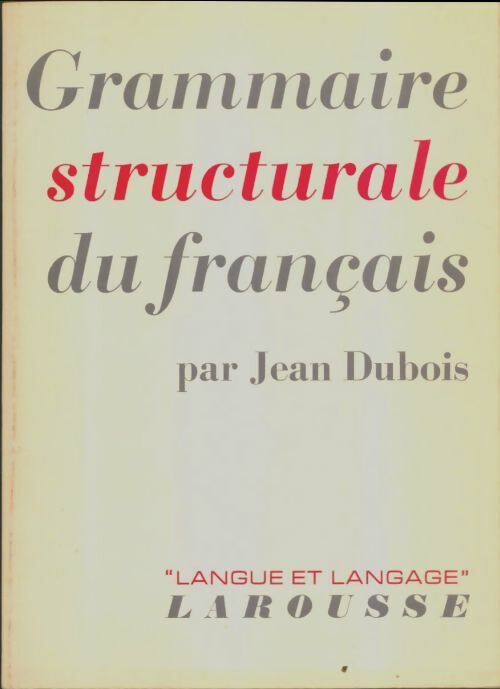 Livrenpoche : Grammaire structurale du français - Jean Dubois - Livre