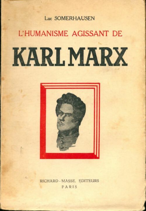 Livrenpoche : L'humanisme agissant de Karl Marx - Luc Sommerhausen - Livre