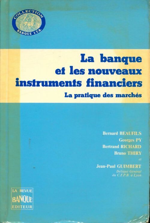 Livrenpoche : La banque et les nouveaux instruments financiers - Bernard Beaufils - Livre