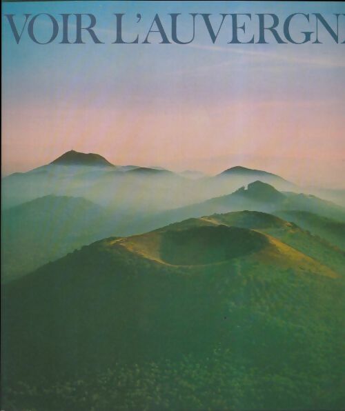 Livrenpoche : Voir l'Auvergne - Bernard Hennequin - Livre
