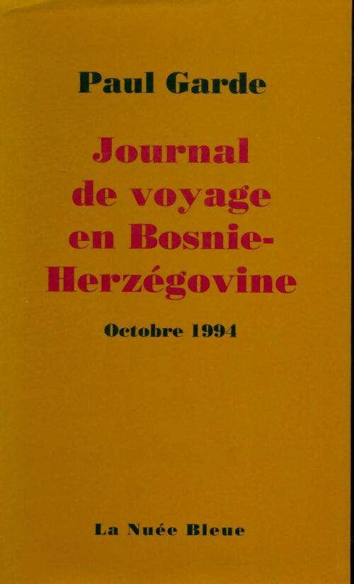 Livrenpoche : Journal voyage en Bosnie - Herzegovine octobre 1994 - Paul Garde - Livre