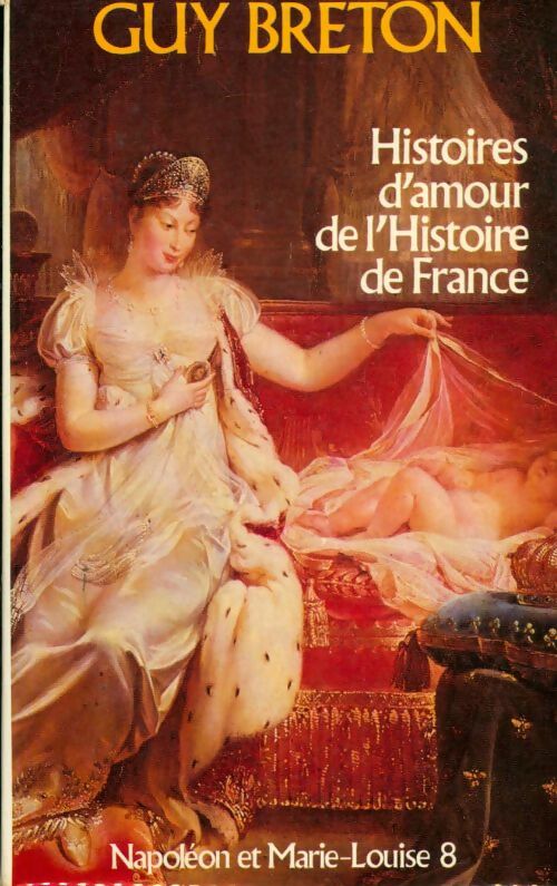 Livrenpoche : Histoires d'amour de l'histoire de France VIII - Guy Breton - Livre