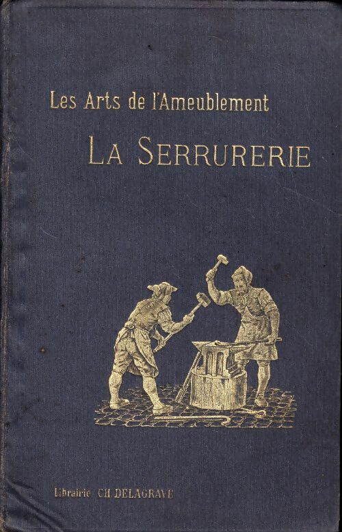 Livrenpoche : Les arts de l'ameublement. La serrurerie - Henry Havard - Livre
