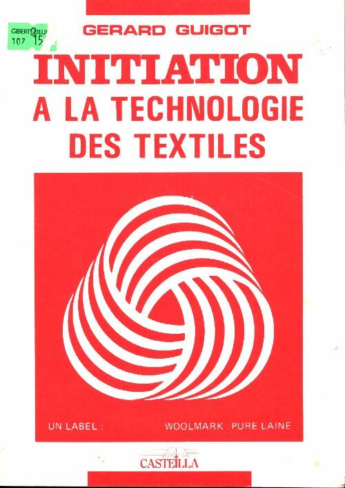 Livrenpoche : Initiation à la technologie des textiles - Gérard Guigot - Livre