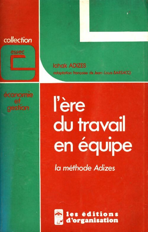 Livrenpoche : L'ère du travail en équipe. Méthodes de diagnostic et règles d'action - Ichak Adizes - Livre
