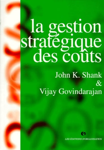 Livrenpoche : La gestion stratégique des coûts - John K. Shank - Livre