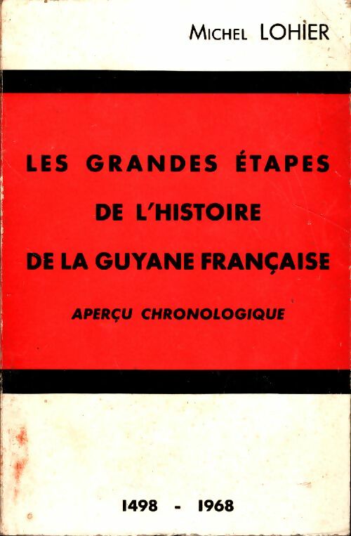 Livrenpoche : Les grandes étapes de l'histoire de la Guyane française - Michel Lohier - Livre