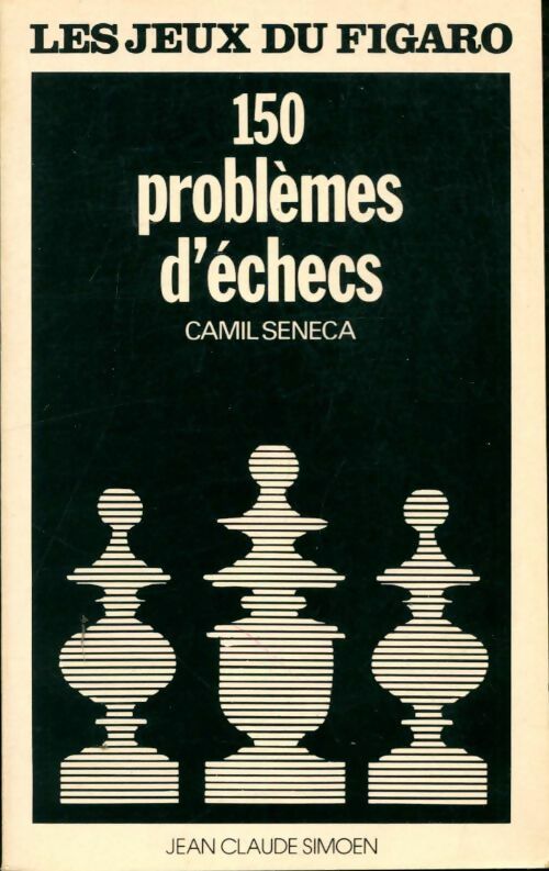 Livrenpoche : 150 problèmes d'échecs - Camil Sénéca - Livre