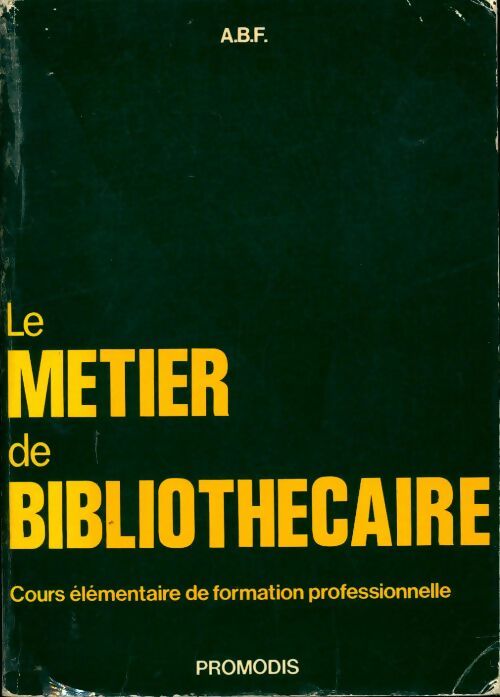Livrenpoche : Le métier de bibliothécaire. Cours élémentaire de formation professionnelle à l'intention du personnel - Collectif - Livre