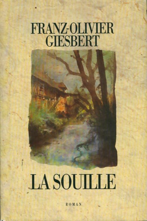 Livrenpoche : La souille - Franz-Olivier Giesbert - Livre