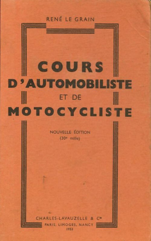 Livrenpoche : Cours d'automobiliste et de motocycliste - René Le Grain - Livre