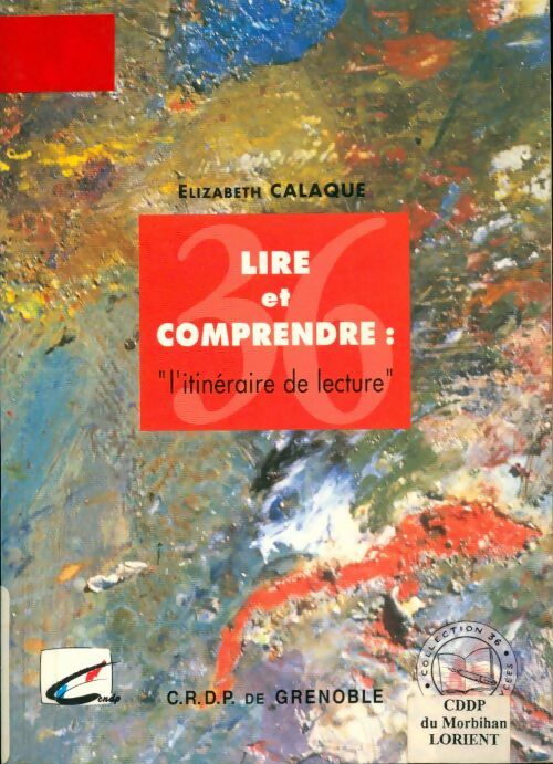 Livrenpoche : Lire et comprendre : L'itinéraire de lecture - Elizabeth Calaque - Livre