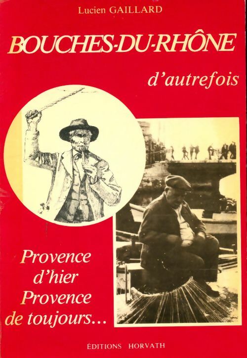 Livrenpoche : Bouches-du-Rhône d'autrefois - Lucien Gaillard - Livre
