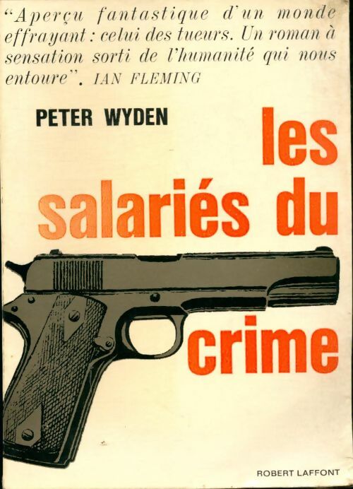Livrenpoche : Les salariés du crime - Peter Wyden - Livre